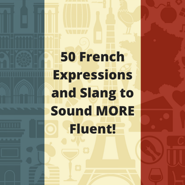 french-expressions-and-slang-frenchcrazy