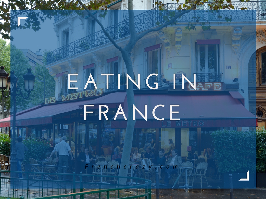Get The Most Out of Eating In France