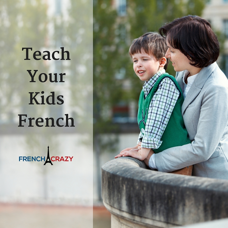 How To Teach Your Kids French