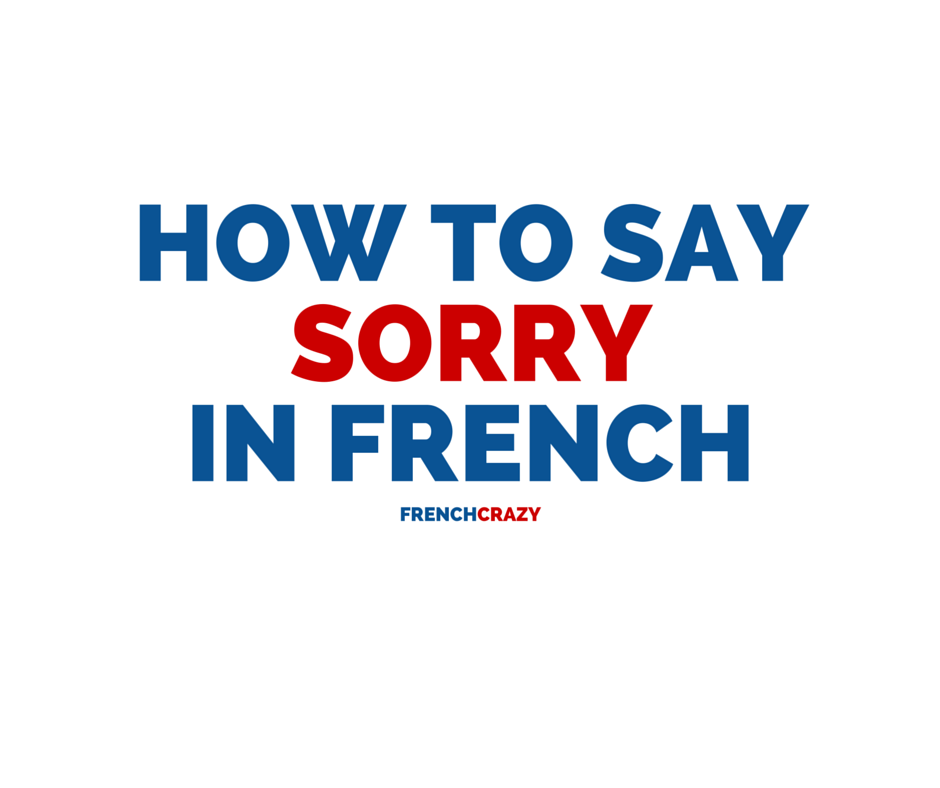 Im sorry in french