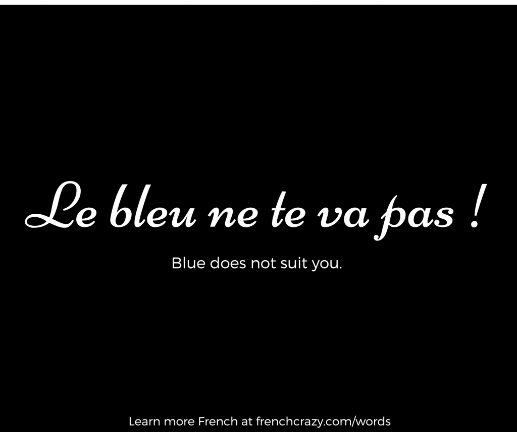 le bleu ne te va pas