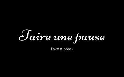 Faire Une Pause in French