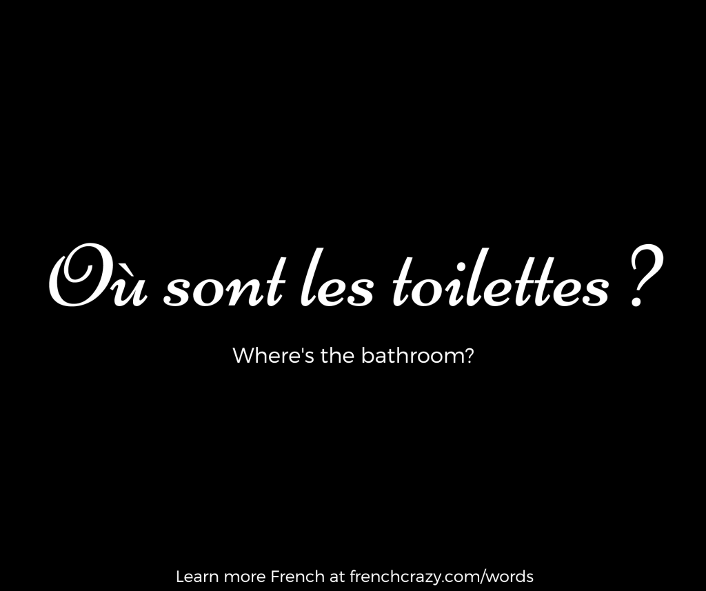 où sont les toilettes